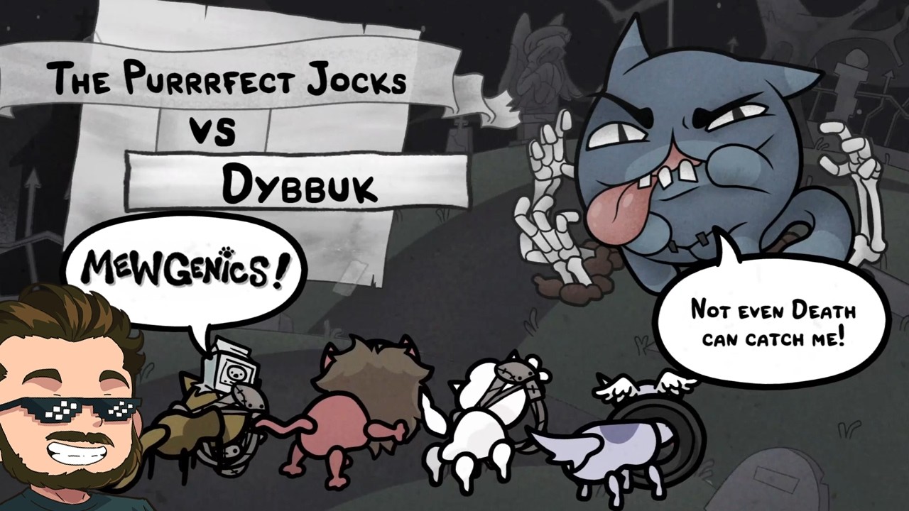 Mewgenics Part 12: The Purrrfect Jocks vs. Dybbuk!