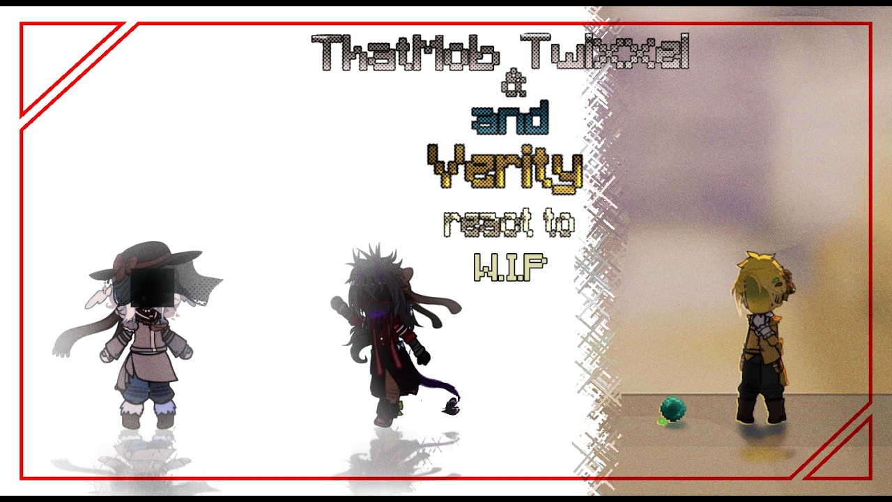 ||ThatMob & Twixxel and Verity react to||Eng~Tur||W.I.P