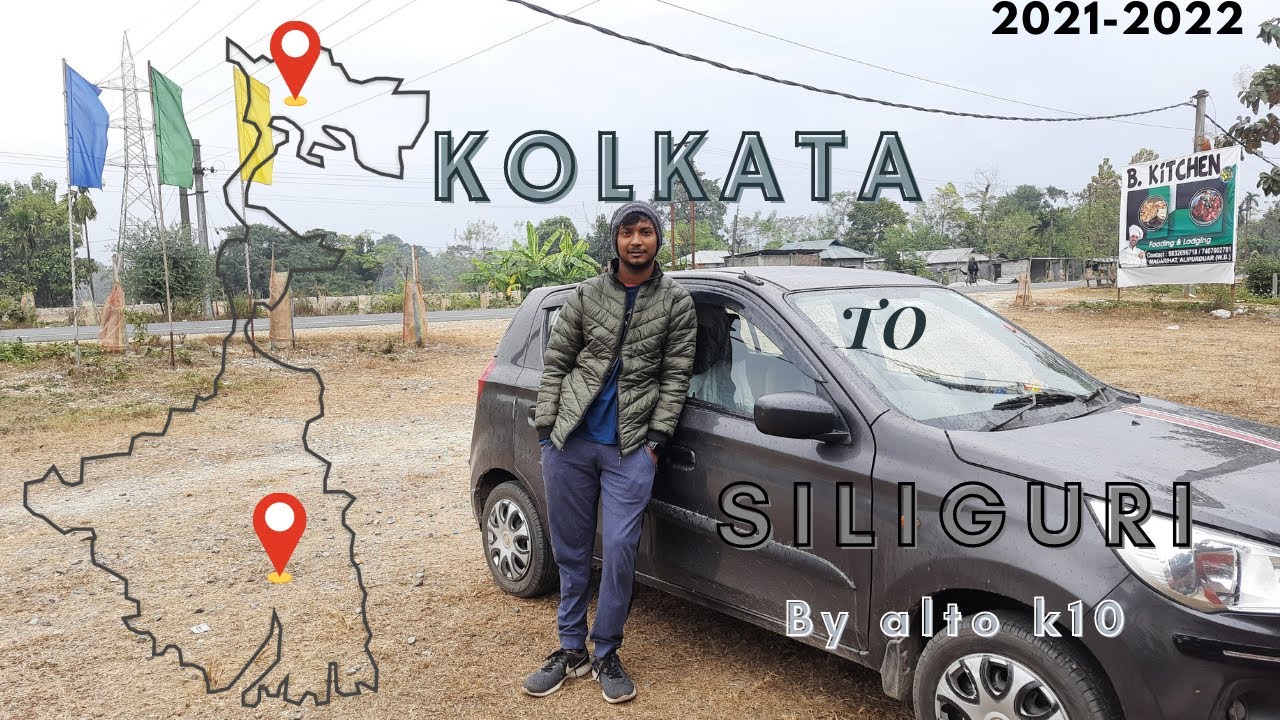 Kolkata to Siliguri by road 2021-2022 | Alto k10 | Road condition |toll tax details | Botolbari Road