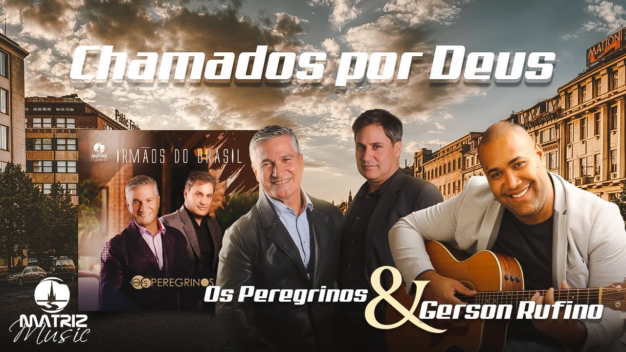 Os Peregrinos e Gerson Rufino - Chamados por Deus