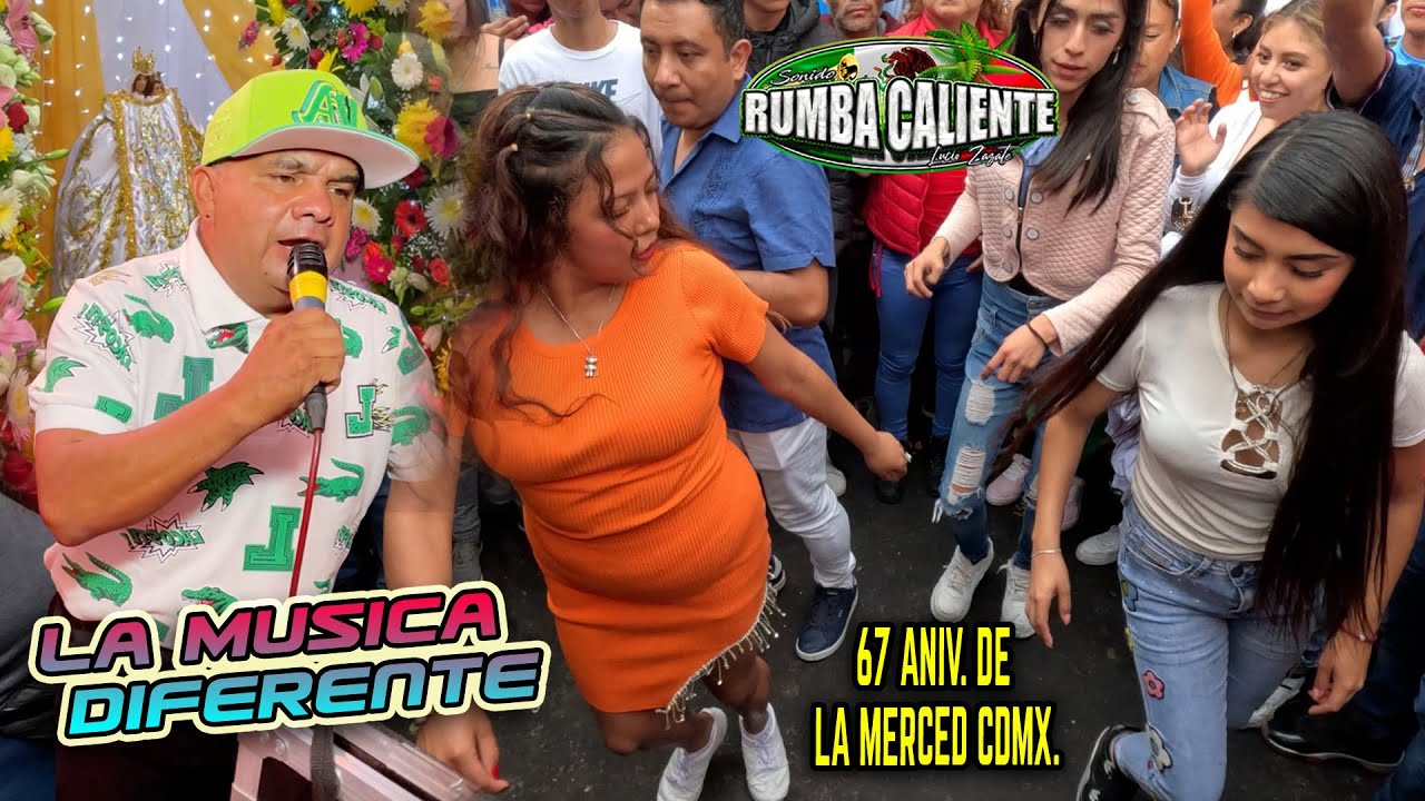 ¡ La Musica No Tan Manoseada ! SONIDO RUMBA CALIENTE - 67 ANIV MERCADOS DE LA MERCED CDMX