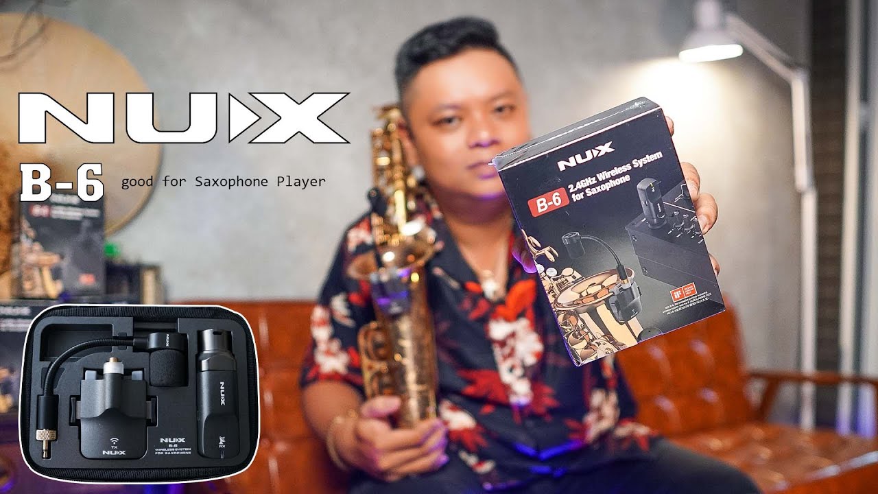 Micro saxophone NUX B6 giá tầm trung chất lượng pro | Trải nghiệm cùng Ông Kèn Bự Khanh Nguyen #40
