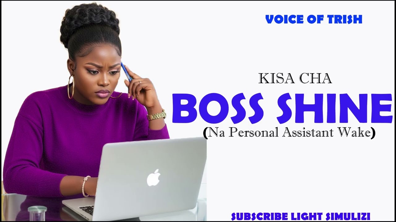 BOSS SHINE 😍(Simulizi nzuri ya mapenzi ya Boss lady madame Shine😘)