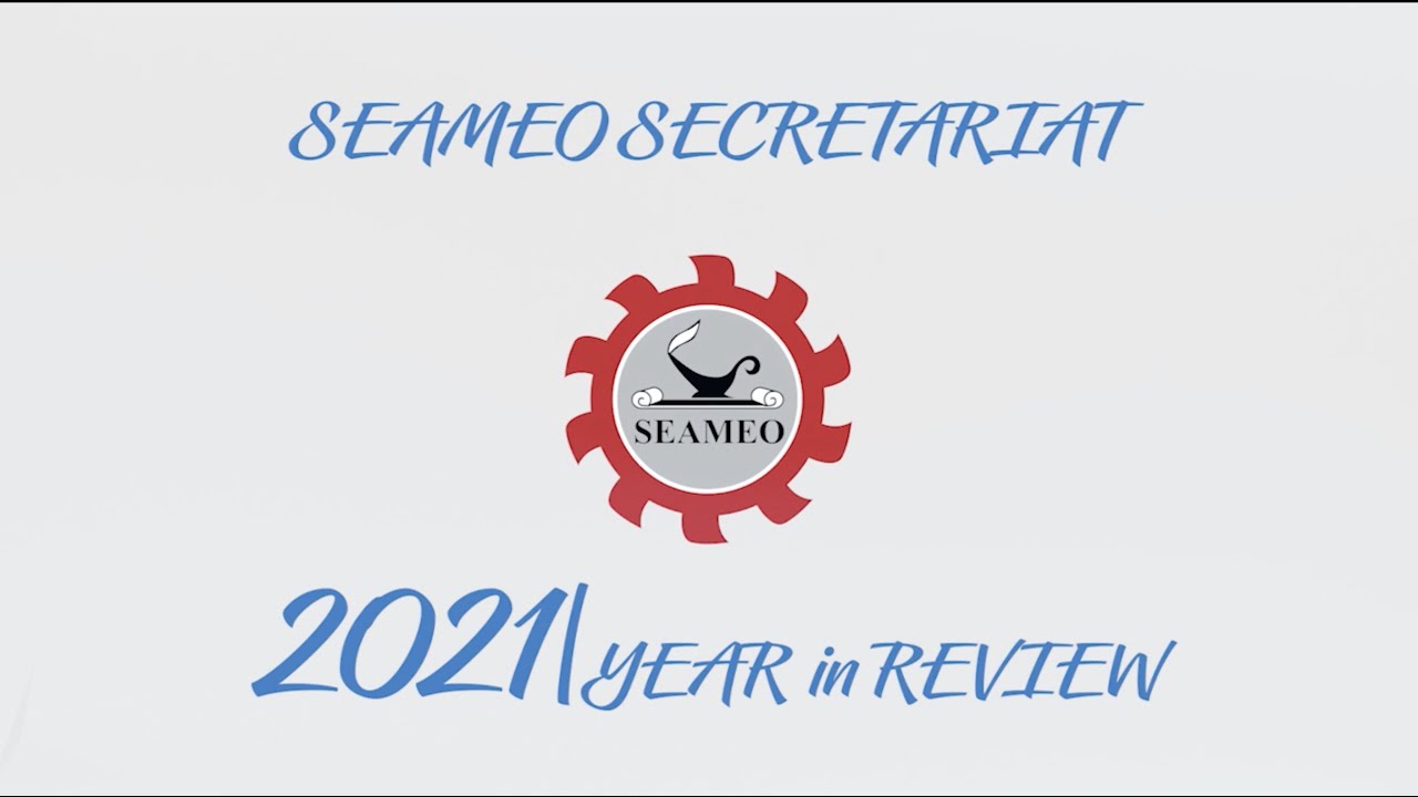SEAMEO Secretariat 2021Year in Review