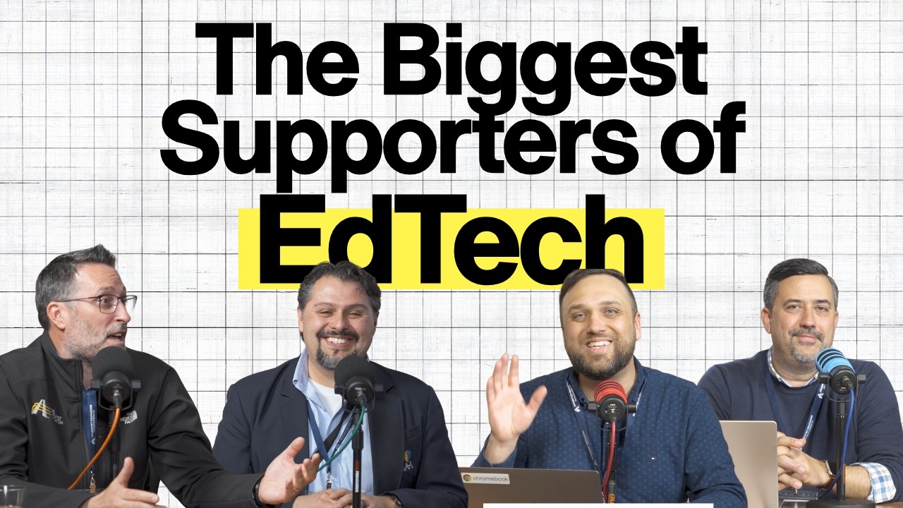 Ep 30 The Biggest Supporters of EdTech