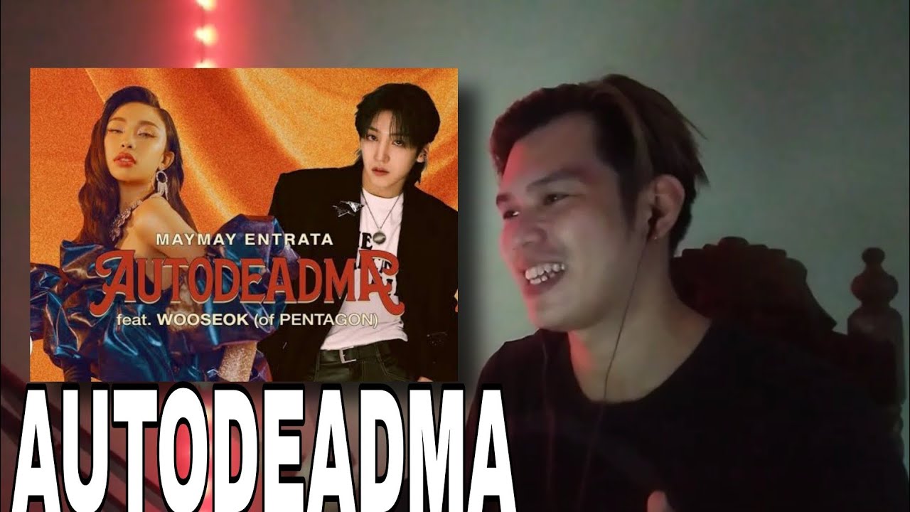 Maymay Entrata - AUTODEADMA feat. Wooseok (of PENTAGON) (Official Lyric Visualizer) REACTION🔥🔥
