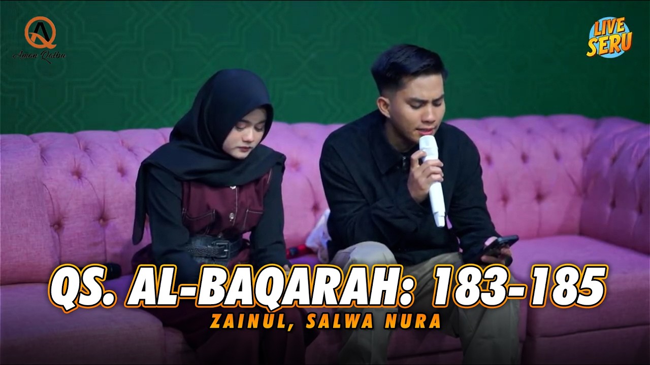 Zainul, Salwa Nura - QS. Al-Baqarah: 183-185 [LIVE]