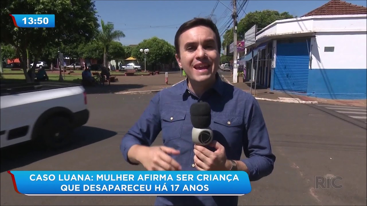 Caso Luana: mulher afirma ser criança que desapareceu há 17 anos