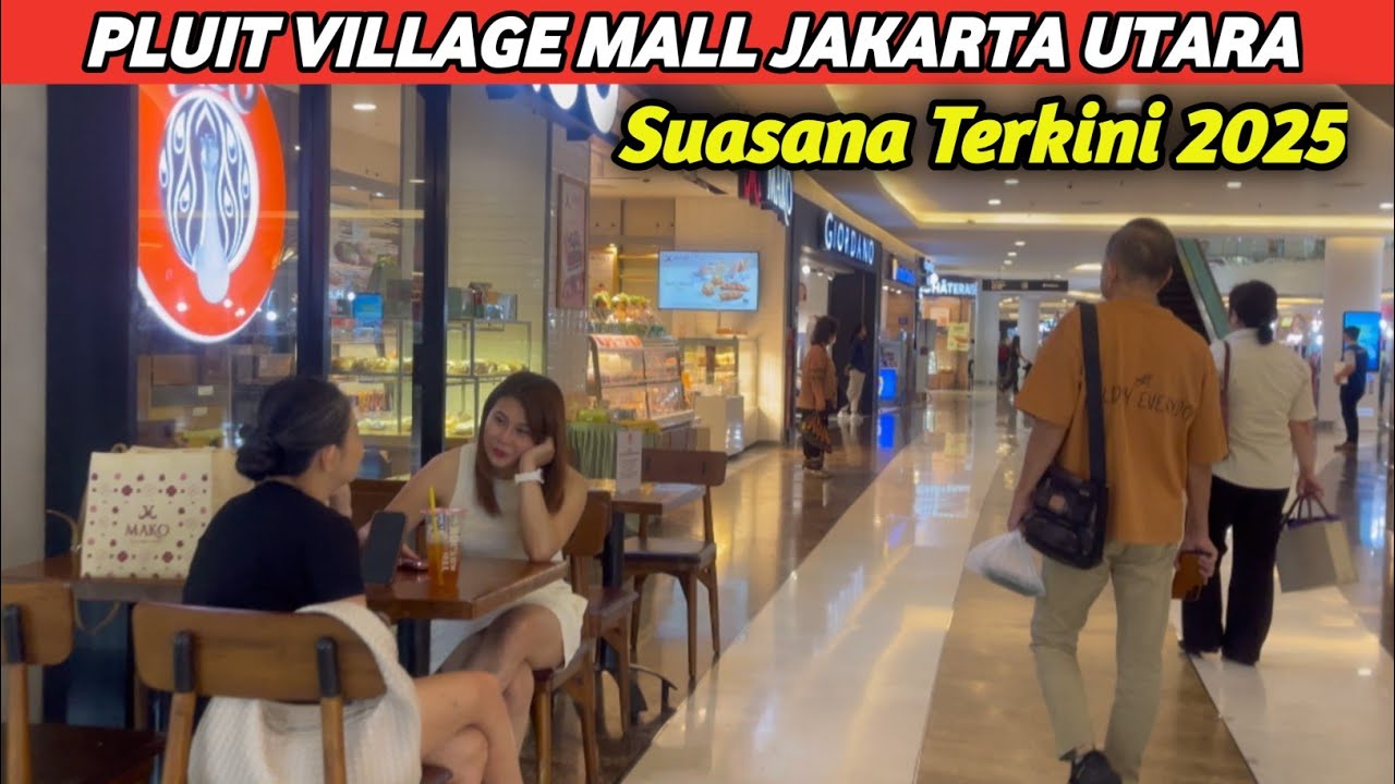SUASANA TERKINI PLUIT VILLAGE MALL JAKARTA UTARA 2025#malljakarta#pluitvillage#pluit