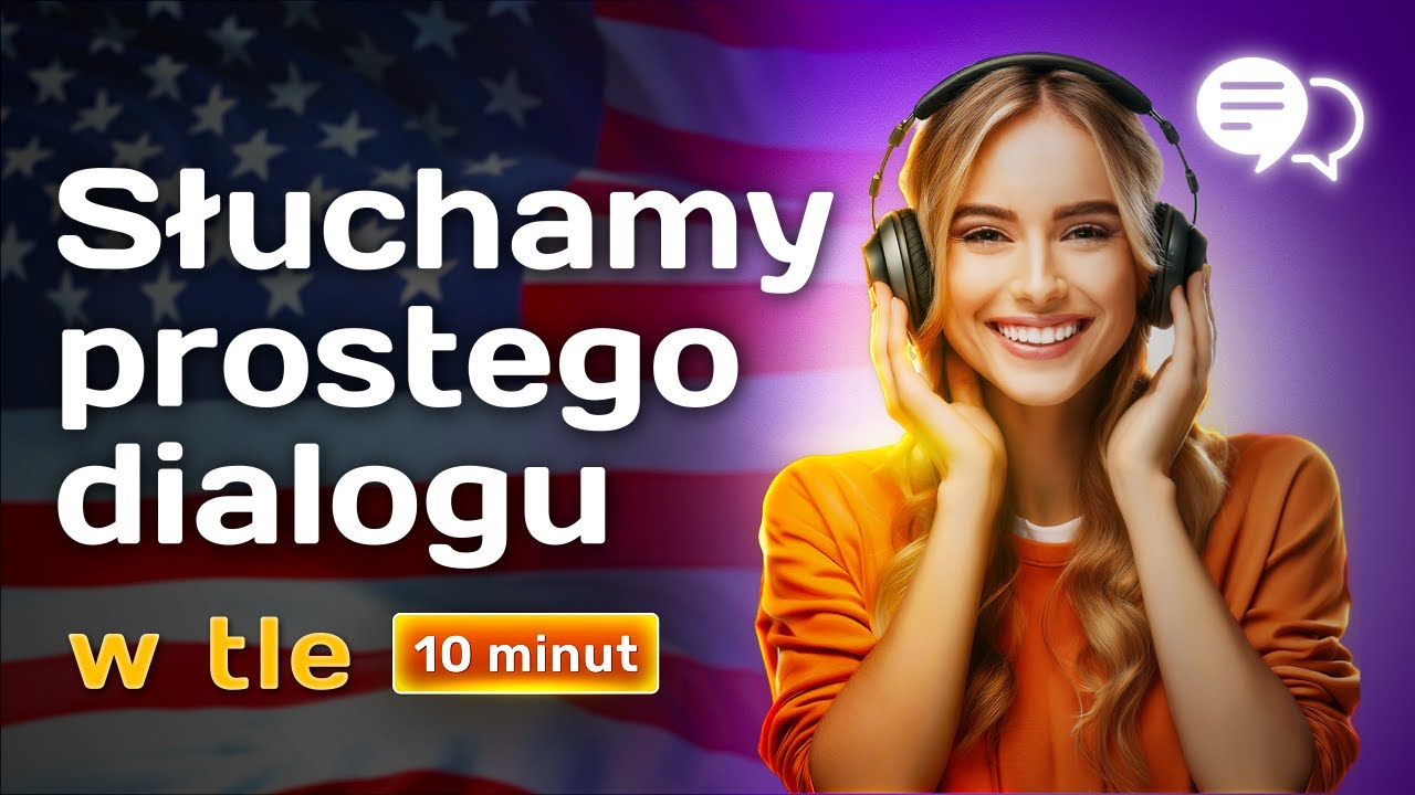 Rozumiesz więcej, niż myślisz! Prosty dialog po angielsku w 10 minut!