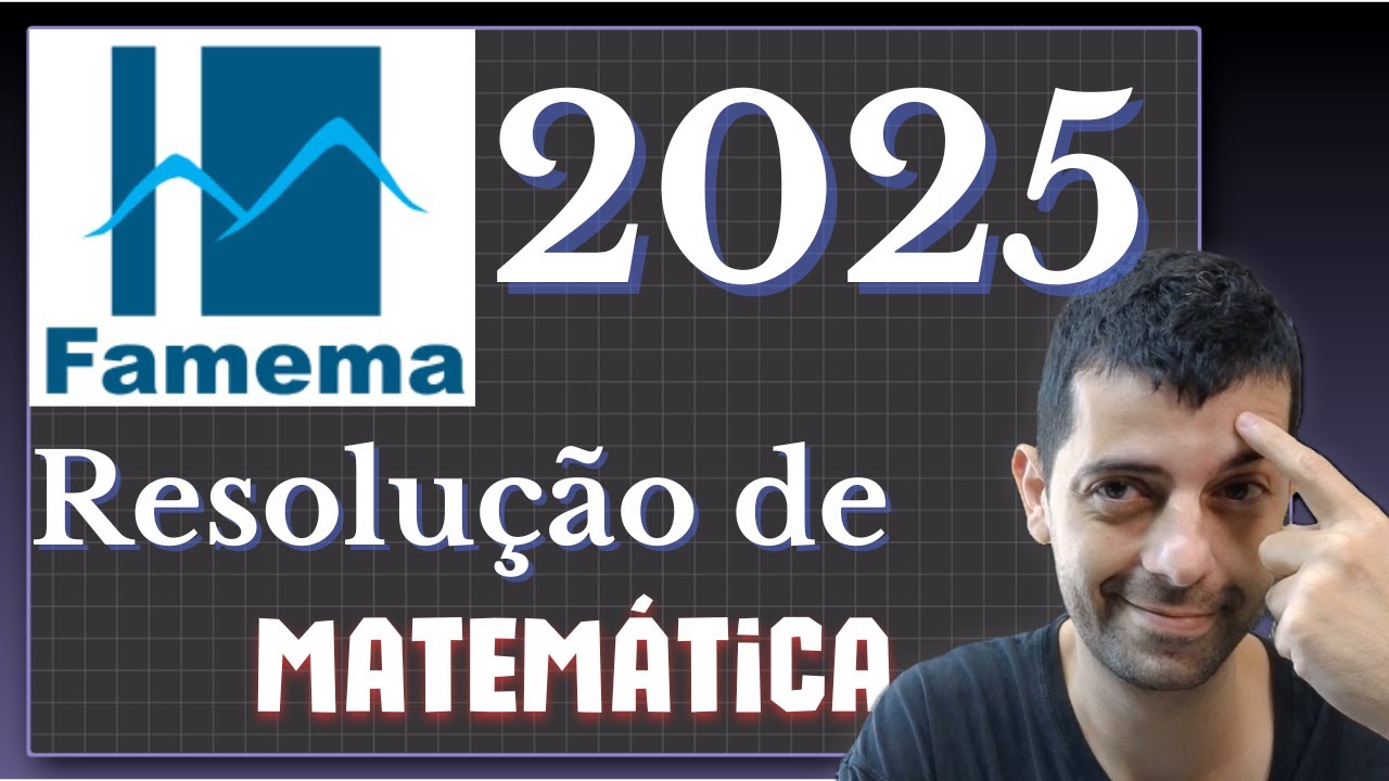 FAMEMA 2025 - Resolução de matemática