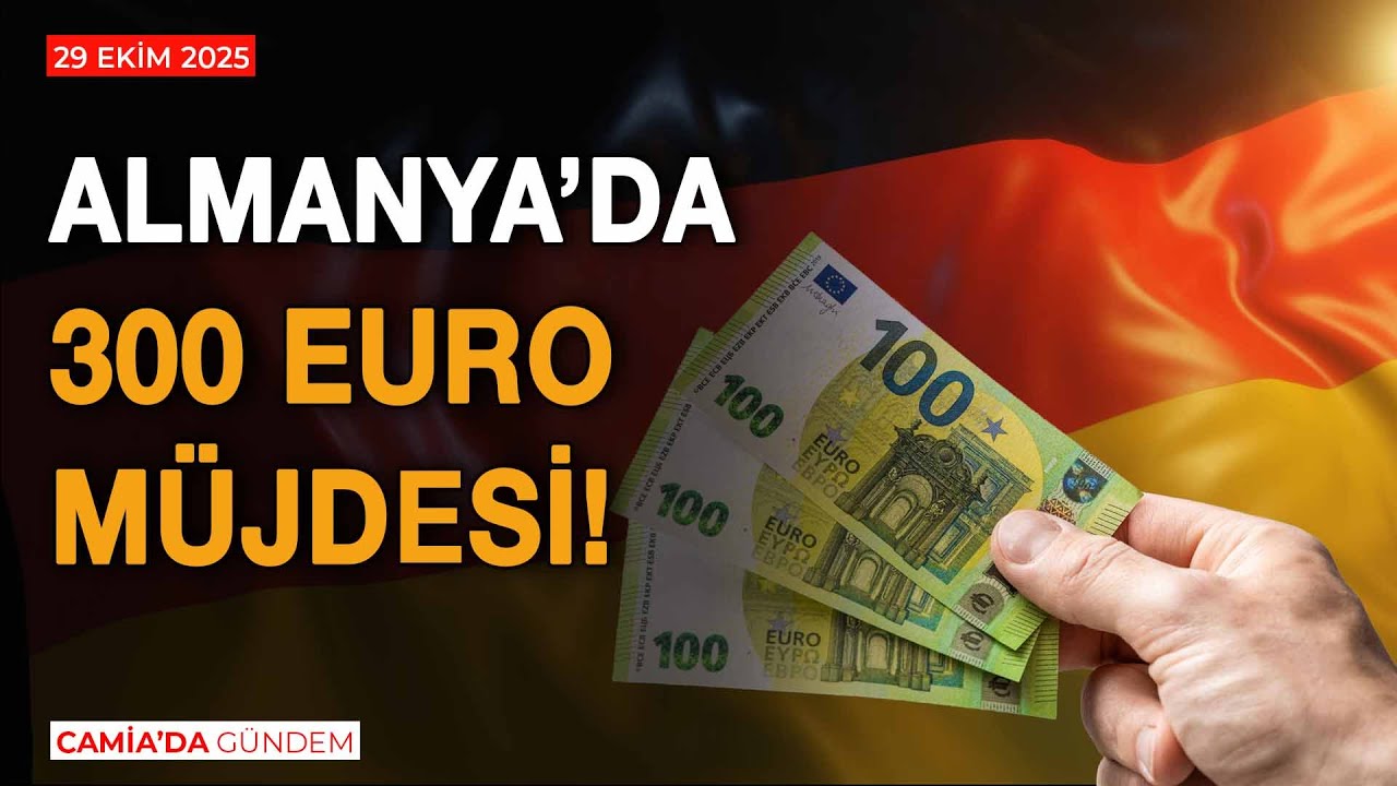 Almanya&rsquo;da 300 Euro M&uuml;jdesi! - 29 Ekim 2025