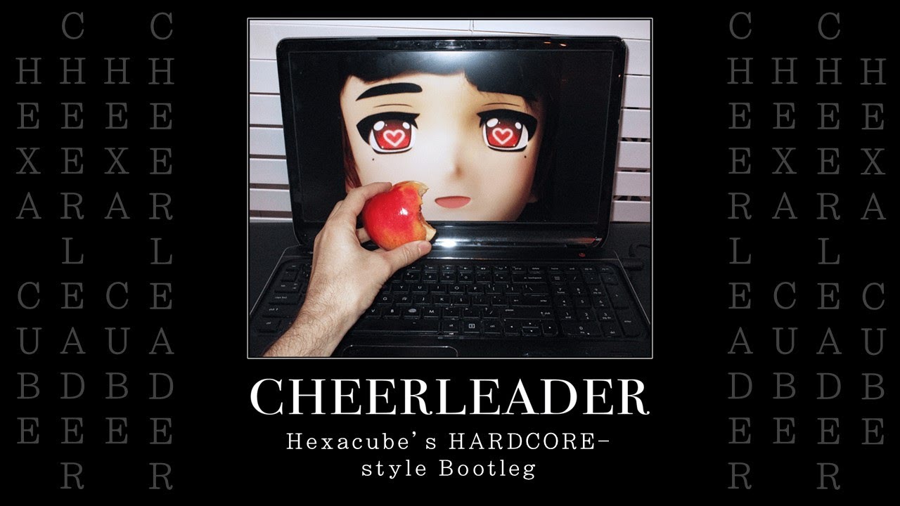 Porter Robinson - Cheerleader (Hexacube's HARDCORE-style Bootleg)