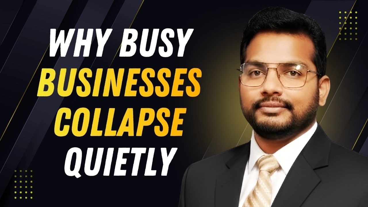 Why Hardworking Businesses Still Collapse?