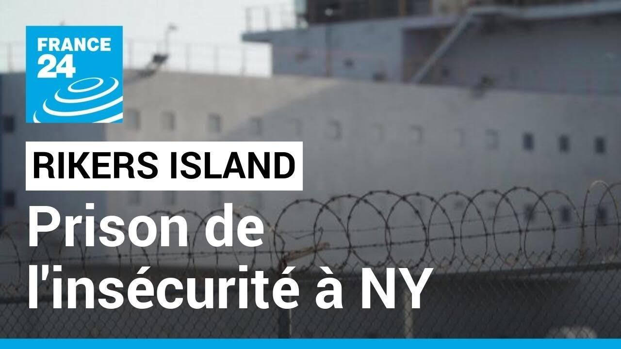 Rikers Island, prison de l'insécurité à New York • FRANCE 24