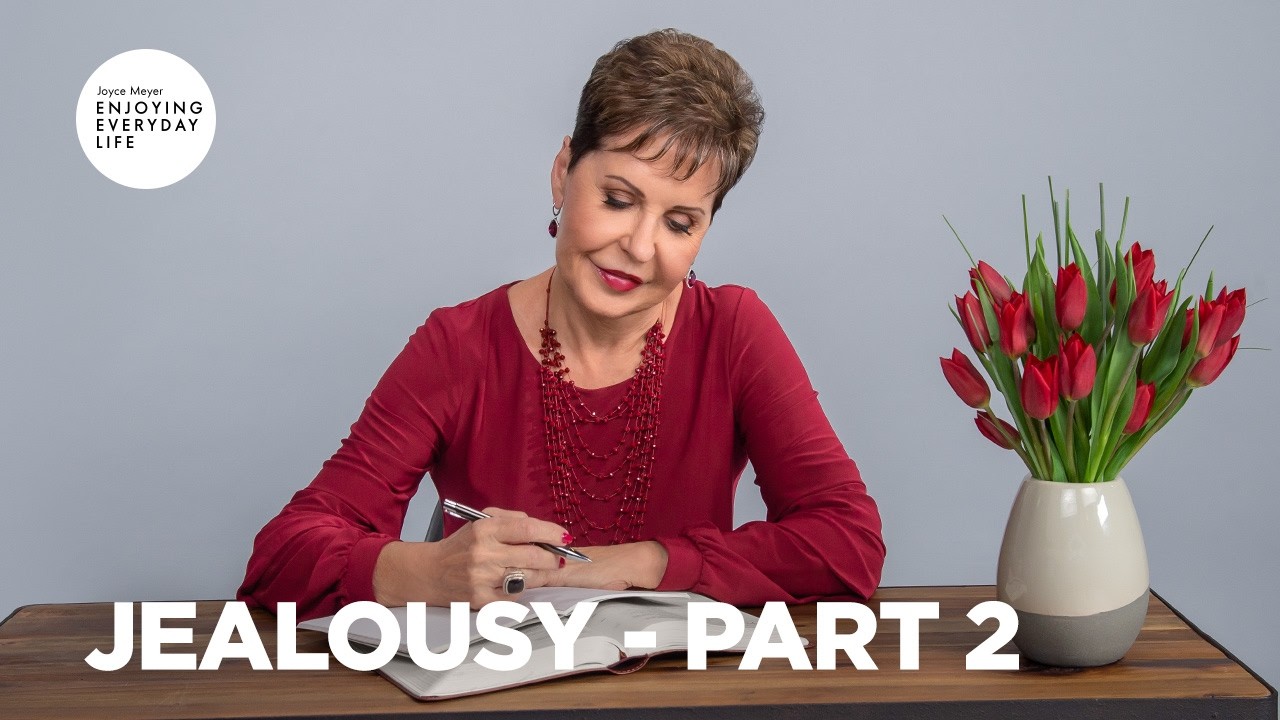 Jealousy - Pt 2 | Enjoying Everyday Life | Joyce Meyer