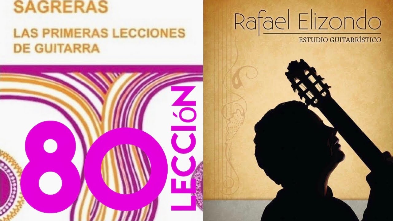 Lección 80 Sagreras primeras lecciones Rafael Elizondo clases de guitarra