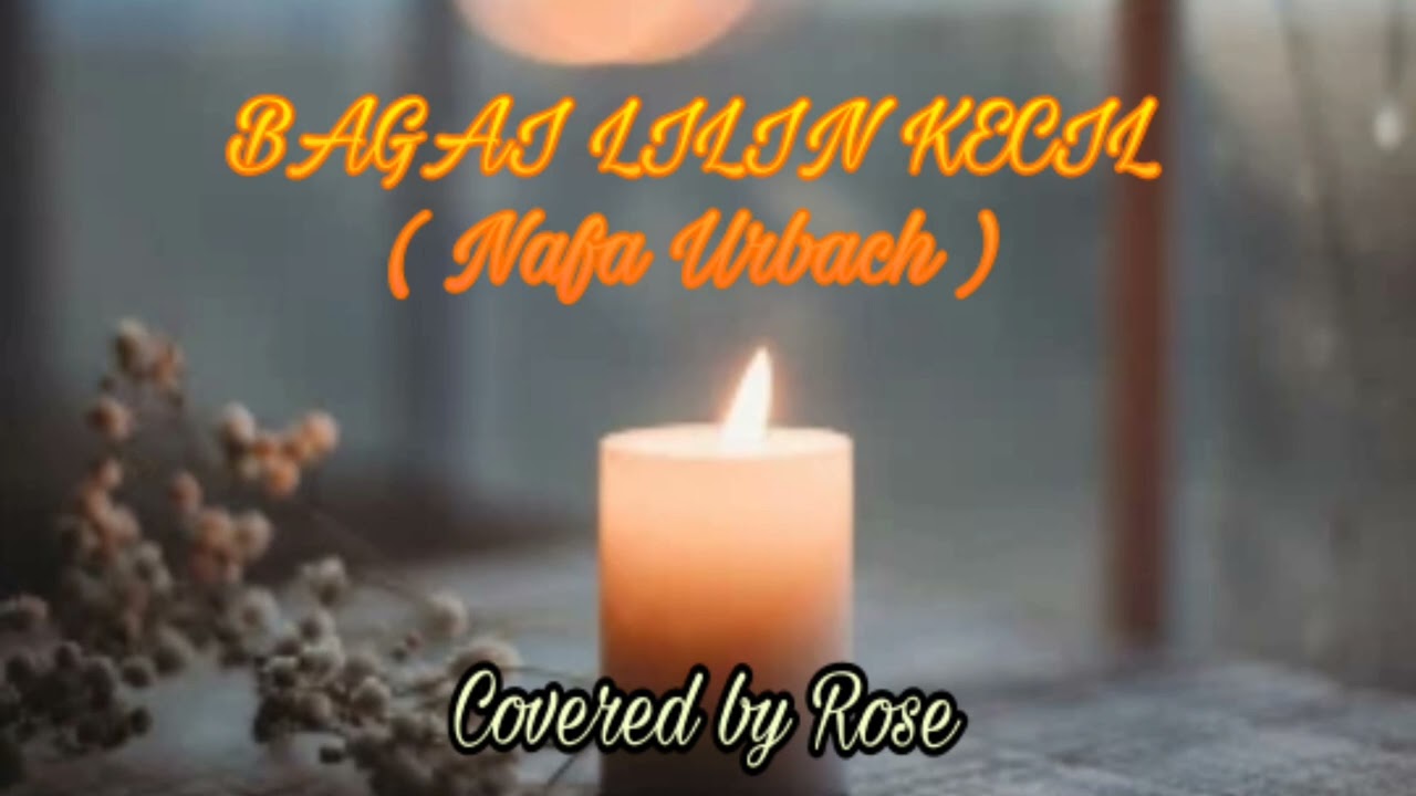 BAGAI LILIN KECIL ( Nafa Urbach ) cover by Rose @NyiRatuOyee #youtube #smule