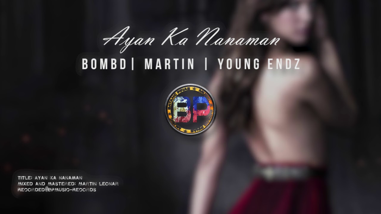 Bomb D, Dope Martin, Young Endz - Ayan ka nanaman