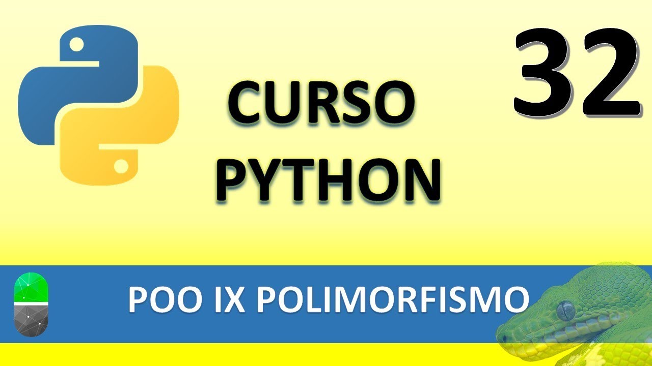 Curso de Python  POO IX. Polimorfismo. Vídeo 32