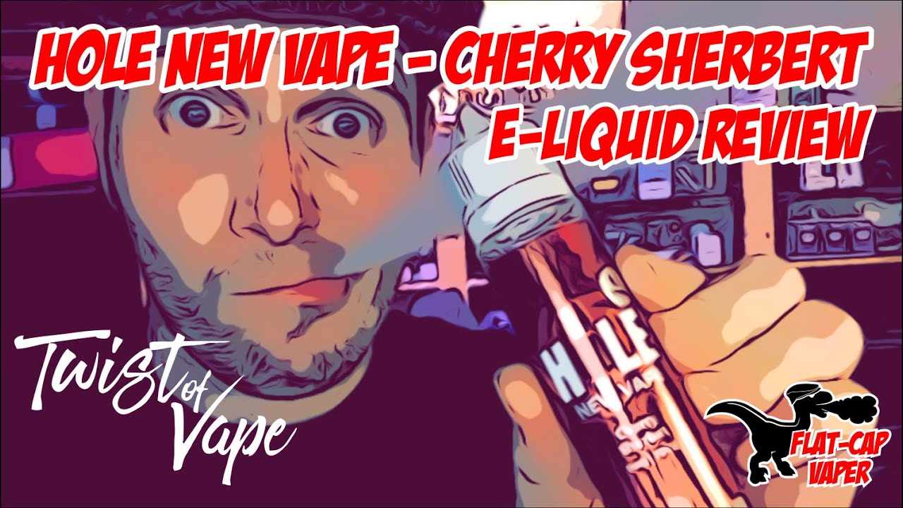 Hole New Vape - Cherry Sherbet | Short & Sweet E-Liquid Review