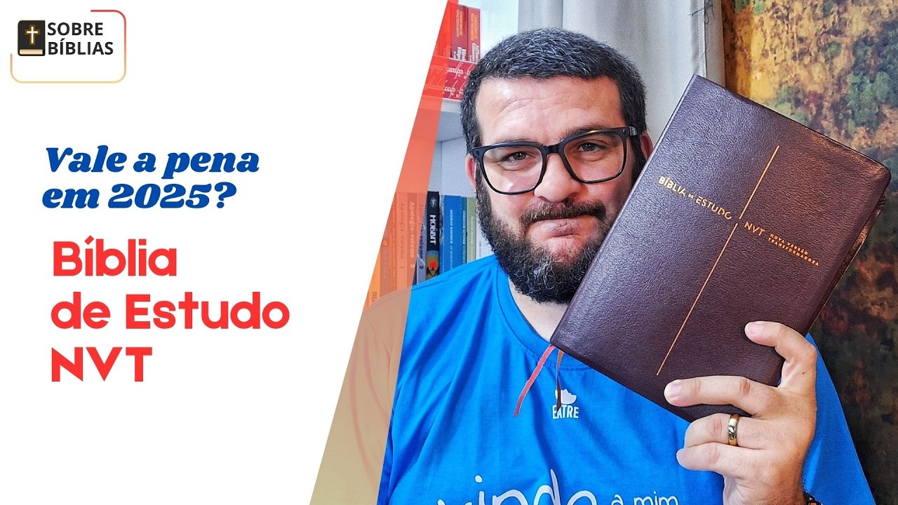 Bíblia de estudo NVT em 2025? Vale a pena?