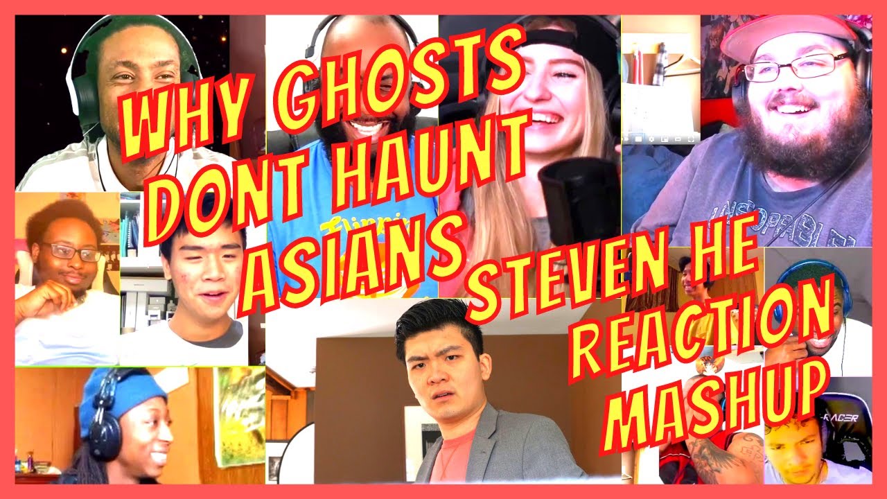 WHY GHOSTS DON'T HAUNT ASIANS 1 & 2 - REACTION MASHUP - STEVEN HE - [ACTION REACTION]