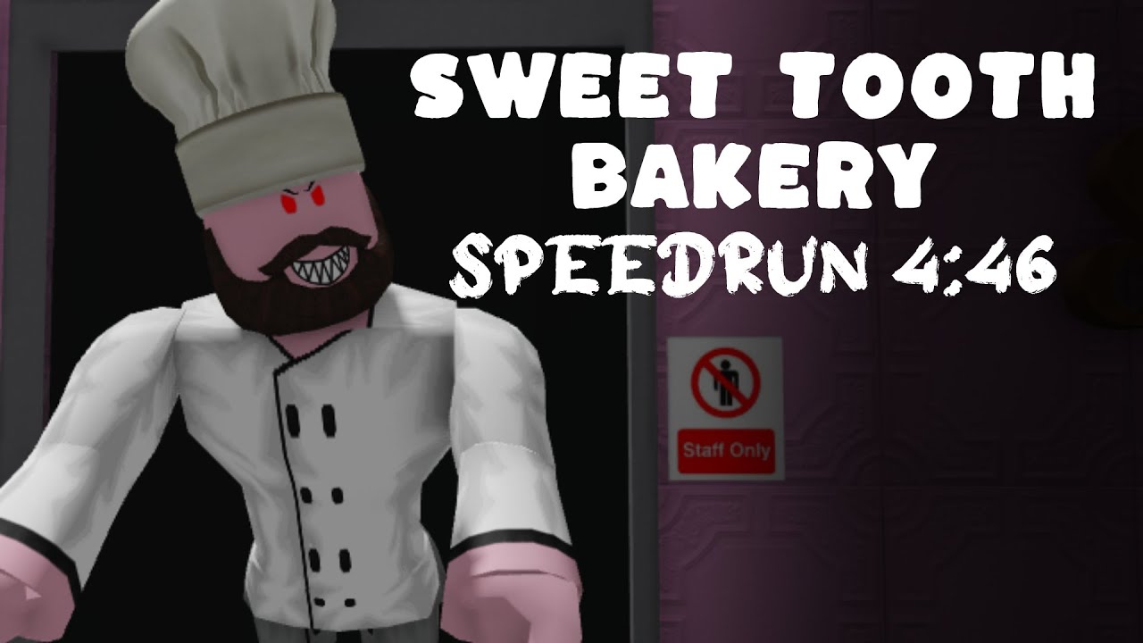 Roblox SWEET TOOTH BAKERY! Speedrun 4:46