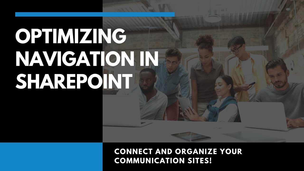 Optimizing Navigation in SharePoint | Connect and Organize Your Communication Sites!