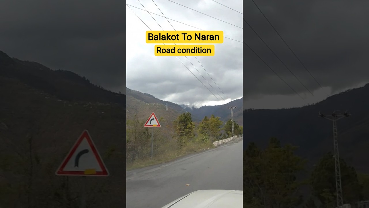Balakot To Naran Road condition today