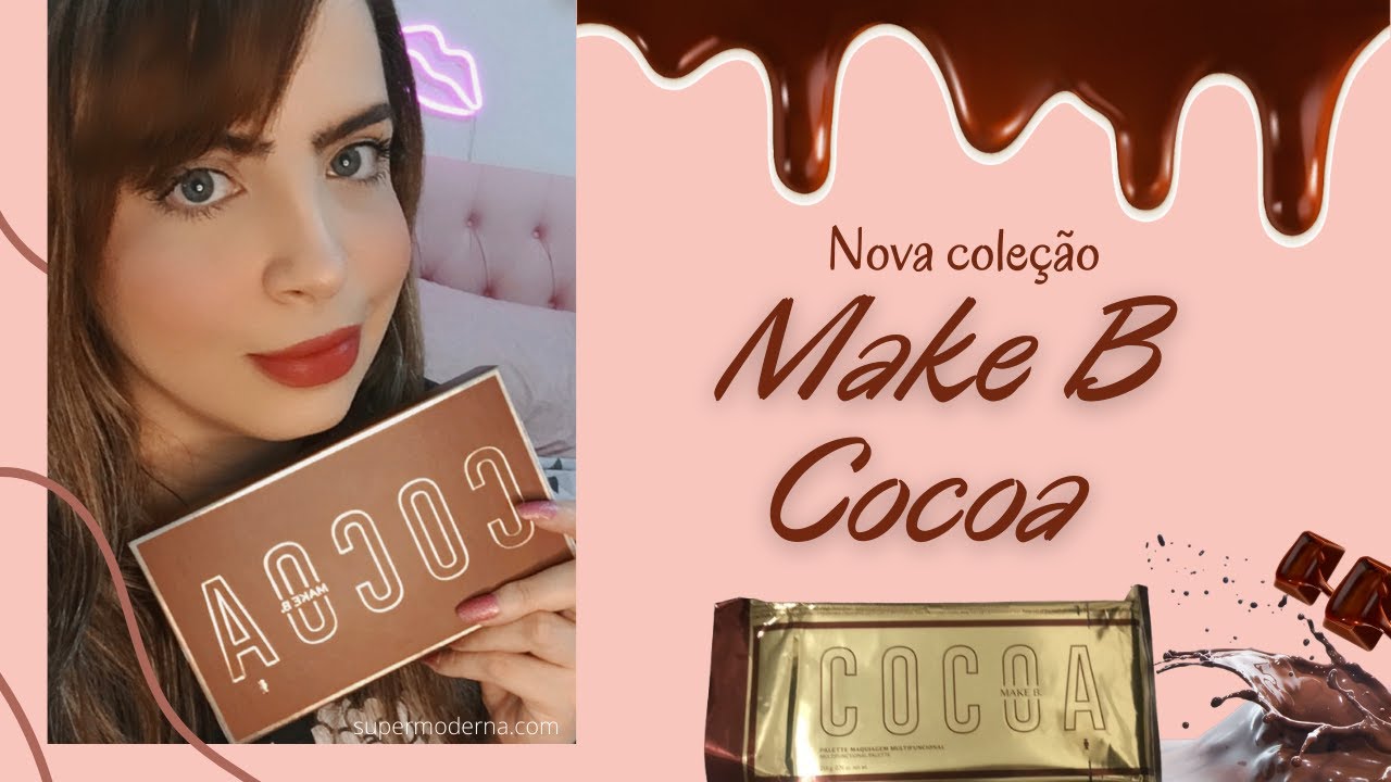 Nova linha de maquiagem Make B Cocoa