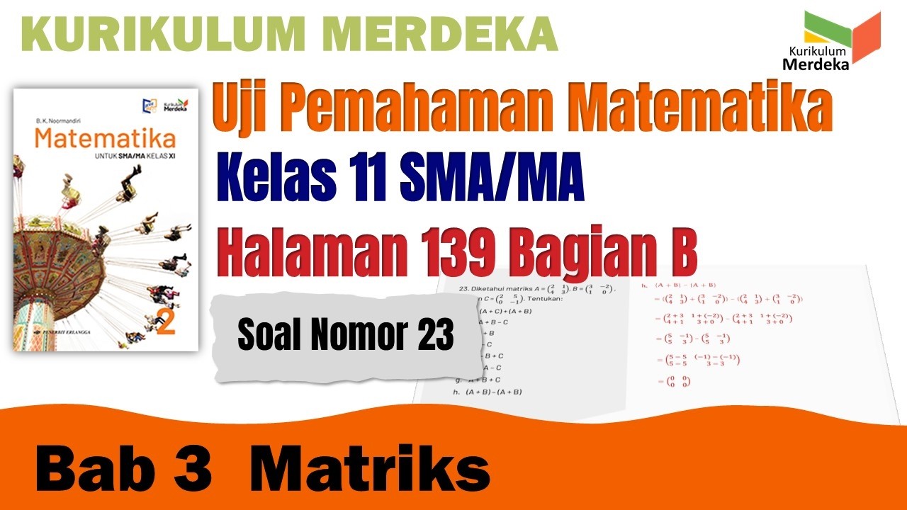 UJI PEMAHAMAN MATEMATIKA KELAS 11 HALAMAN 139 SOAL NOMOR 23 | MATRIKS