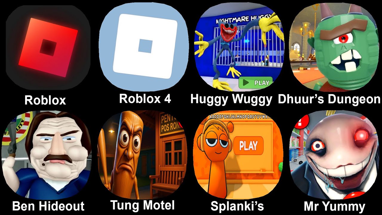 Roblox, Huggy Wuggy, Dhuur's Dungeon, Ben Hideout, Tung Motel, Splanki's, Mr Yummy's, Roblox 5