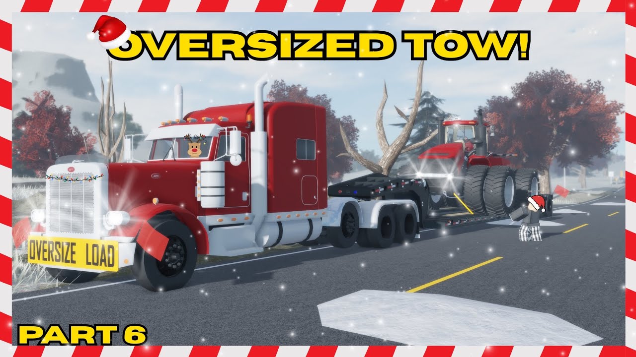Oversized Tow! [PART 6]