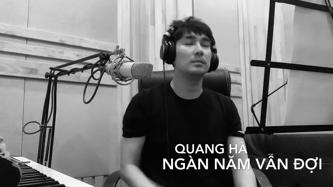Ngàn Năm Vẫn Đợi | Quang Hà ( in Studio )
