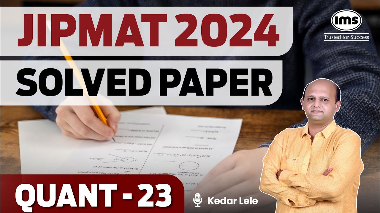 JIPMAT 2024 PYQs | Quantitative Aptitude - 23 | JIPMAT 2024 Quant Solved Paper | Kedar Lele
