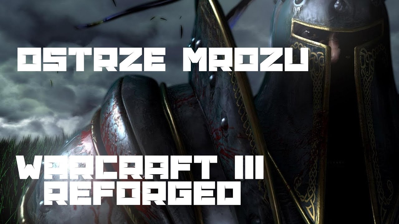 OSTRZE MROZU - WARCRAFT III REFORGED