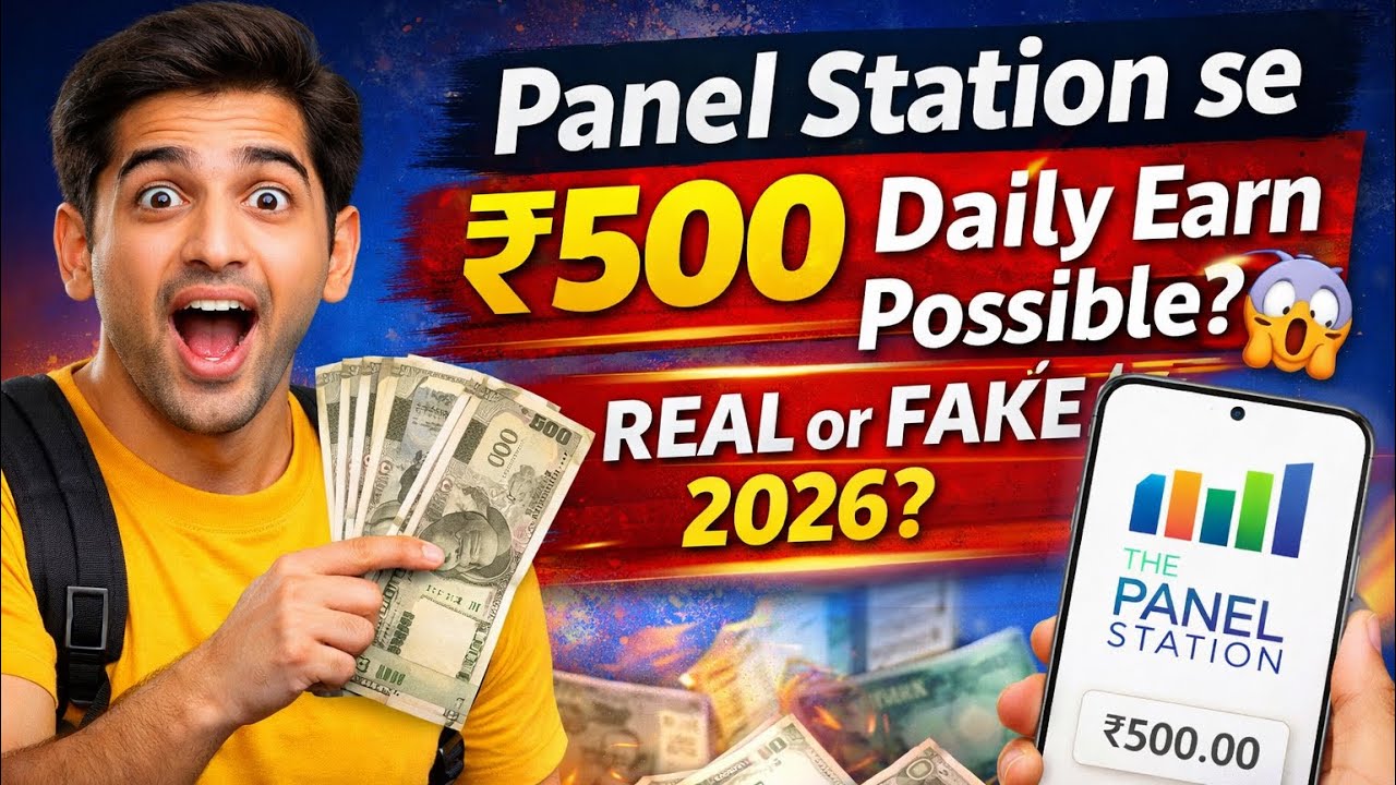 Panel Station se ₹500 Daily Earn Possible? 😱 | Real or Fake 2026 🔥 Full Truth