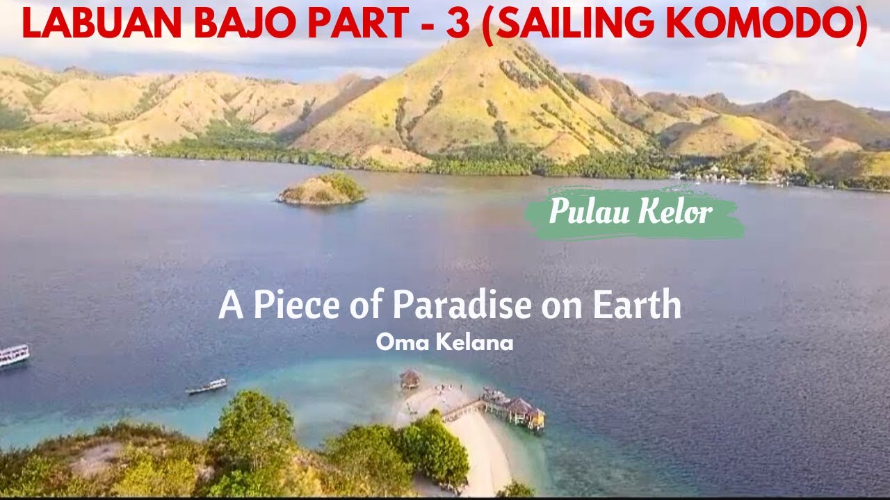 LIBURAN DI TENGAH LAUT LABUAN BAJO - NTT (PART-3) !! EDISI PULAU KELOR, TREKKING TERJAL!! @OmaKelana