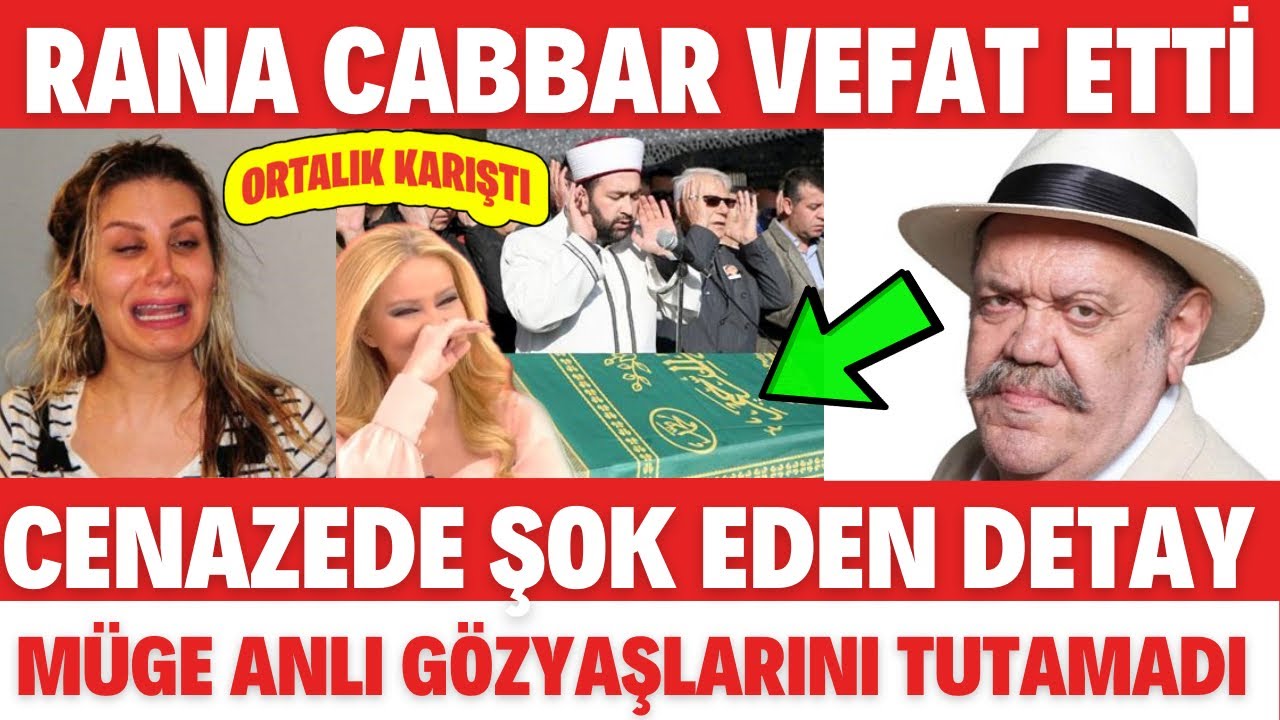M&Uuml;GE ANLI RANA CABBAR CENAZESİNDE ŞOK DETAY ORTAYA &Ccedil;IKTI SEDA SAYAN AĞLAYARAK ESRA EROL D&Uuml;Ğ&Uuml;N AŞK