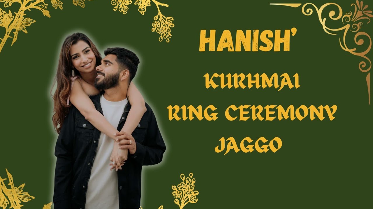 HANISH' KURHMAI , RING CEREMONY , JAGGO NIGHT