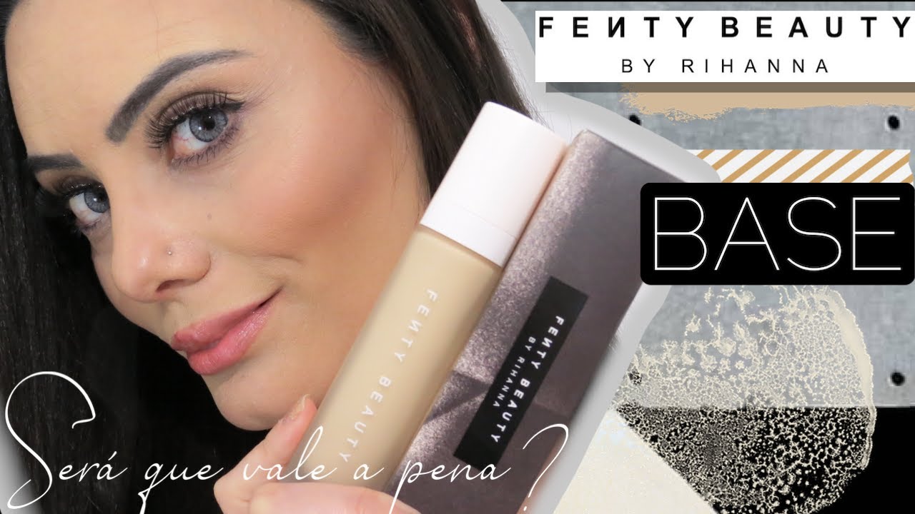 BASE FENTY BEAUTY BY RIHANNA EM DETALHES!