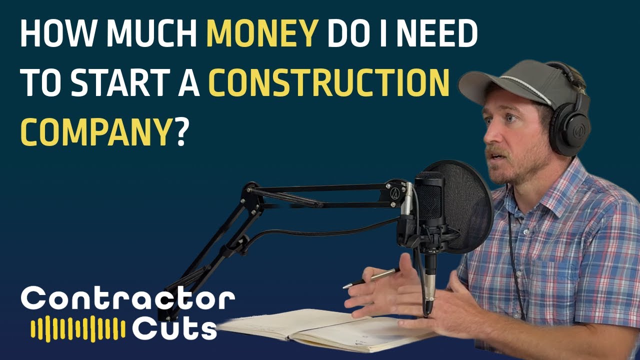 How Much Money Do I Need to Start a Construction Company?