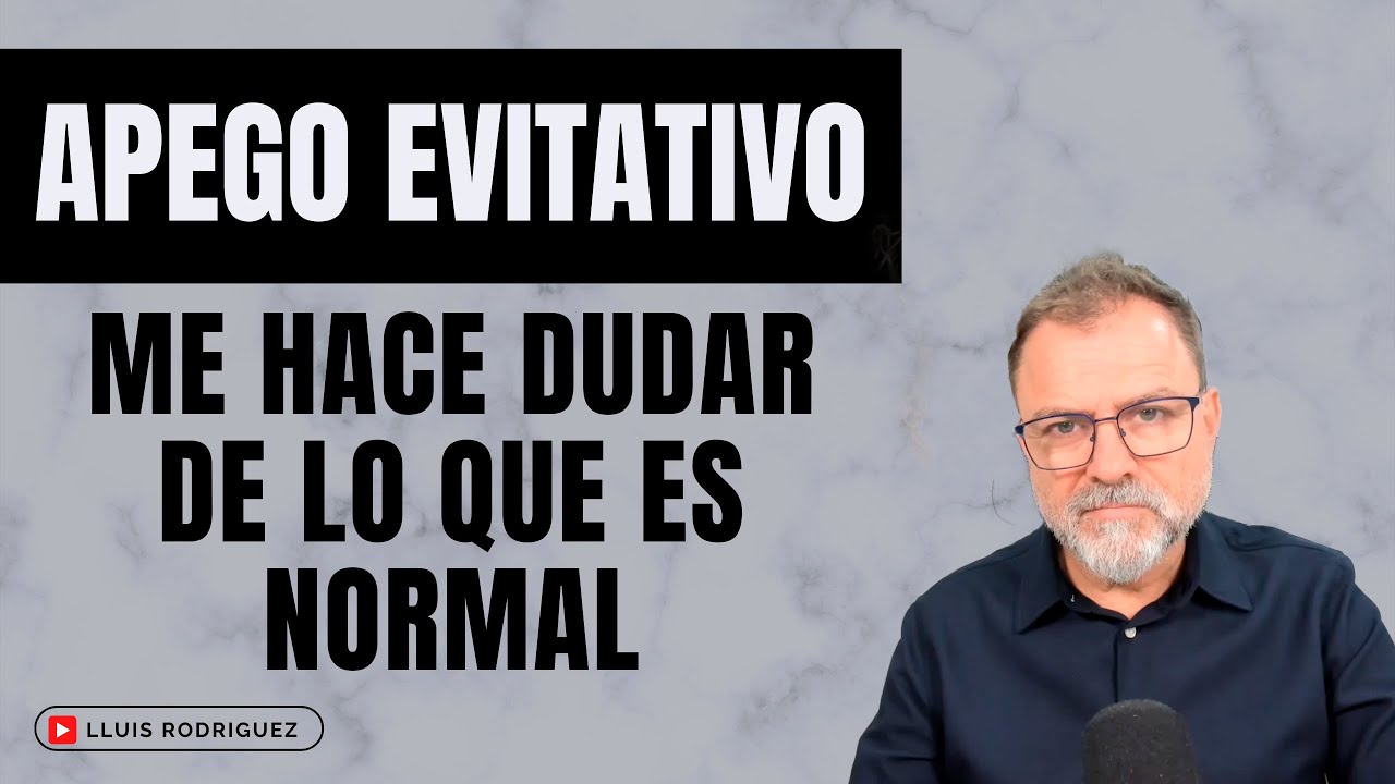 Apego Evitativo. ¿Por qué me hace dudar de lo que es normal?