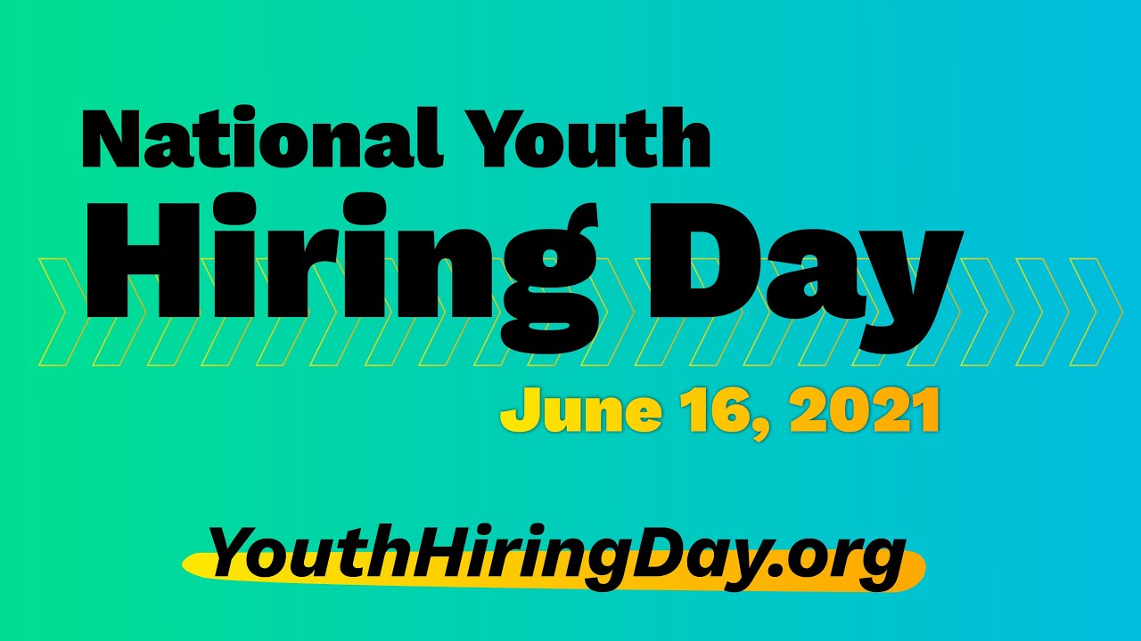 National Youth Hiring Day - June 16, 2021