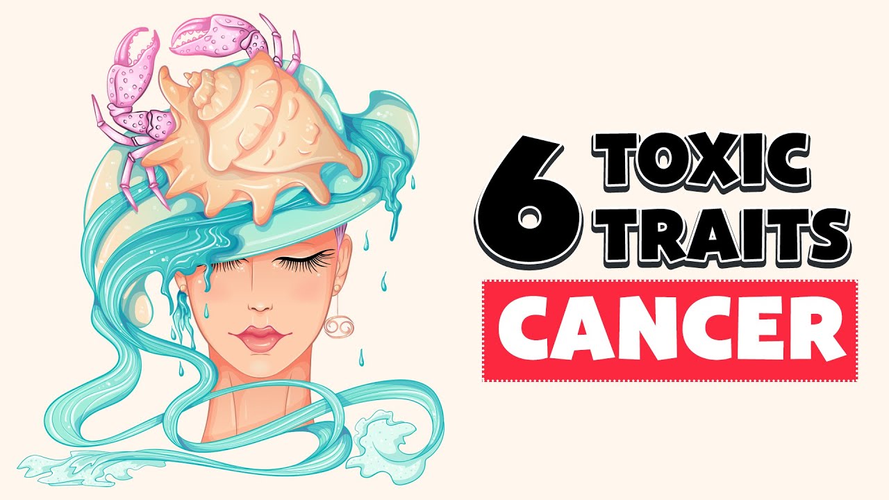 6 Toxic Traits of Cancer Sign That Scare People Away