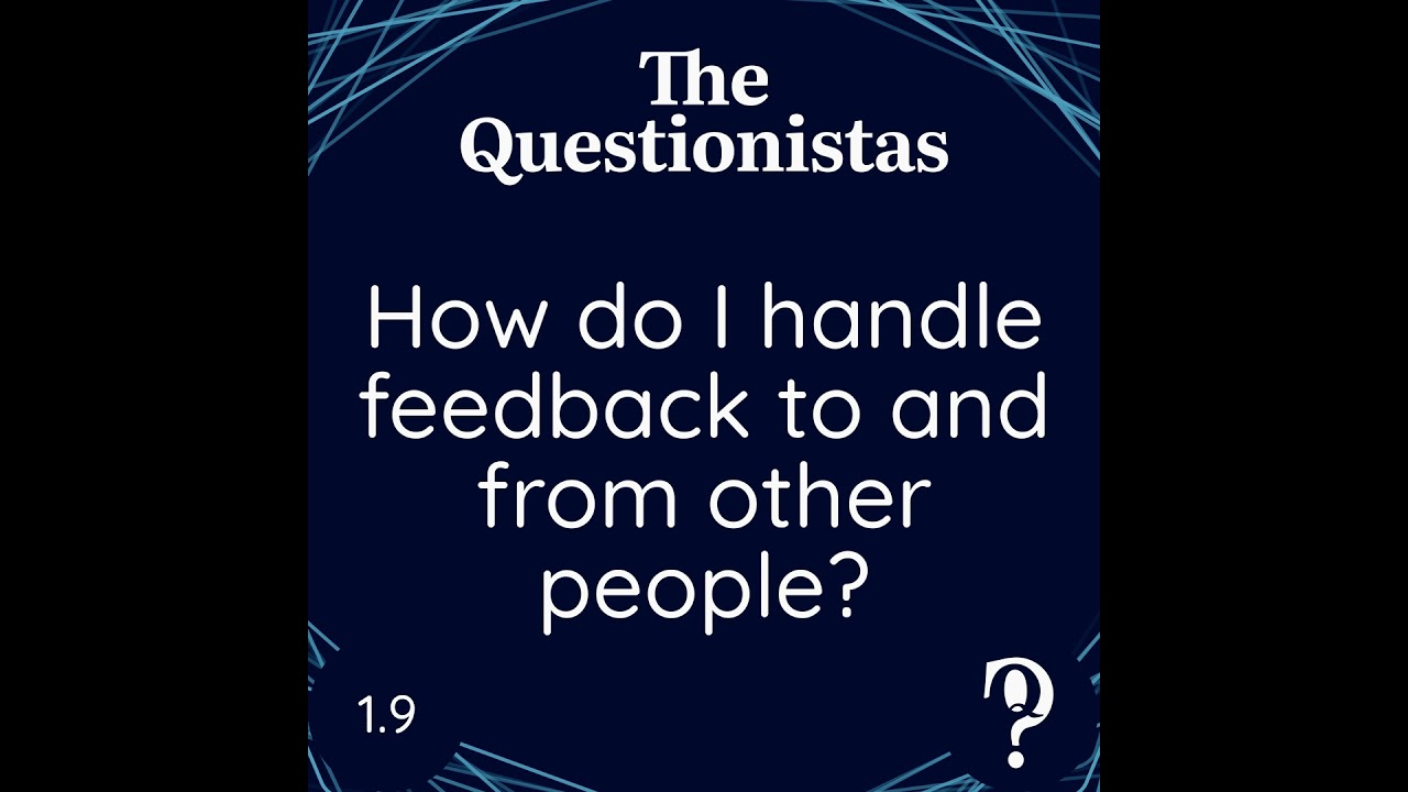 How do I handle feedback to and from other people?