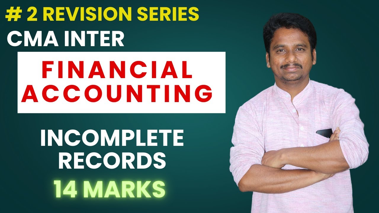 100 % English | CMA  Inter | Financial Accounting | Revision Series | Incomplete Records