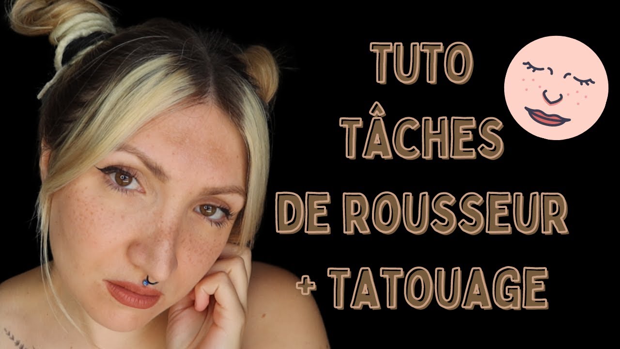 TUTO | 5 techniques pour faire les TÂCHES DE ROUSSEURS + tatouage semi- permanent !