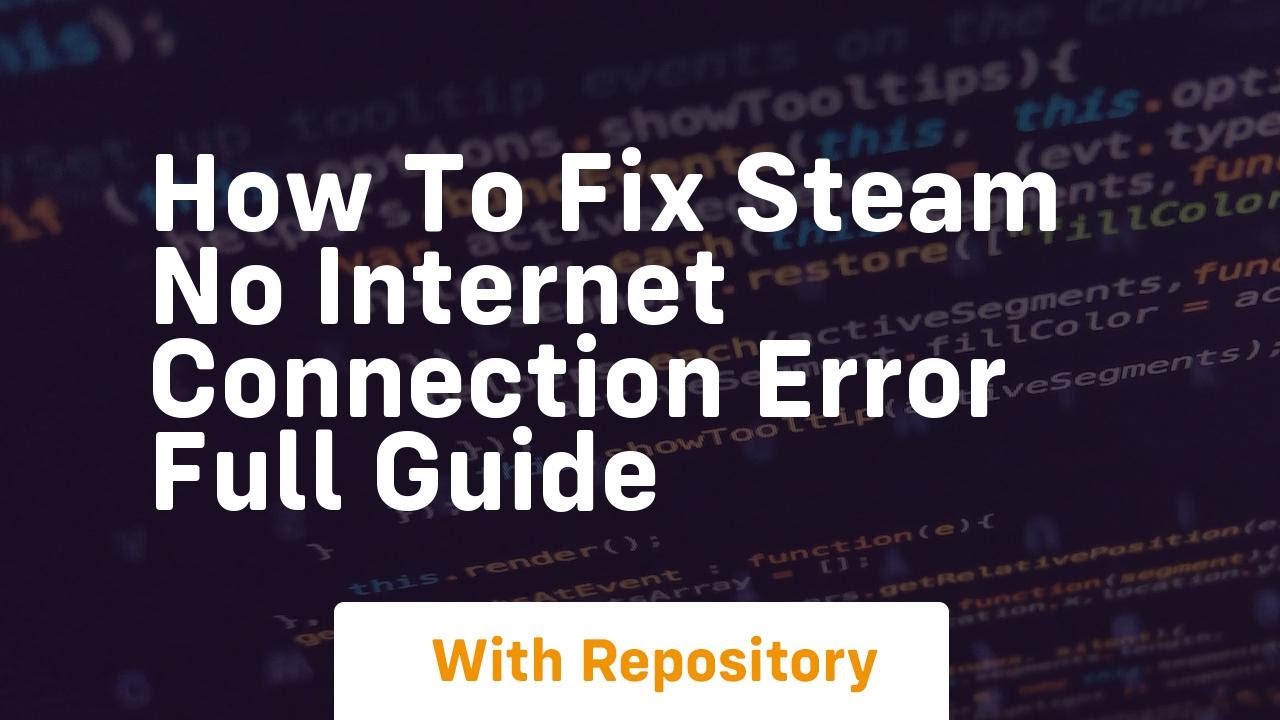 How to fix steam no internet connection error full guide